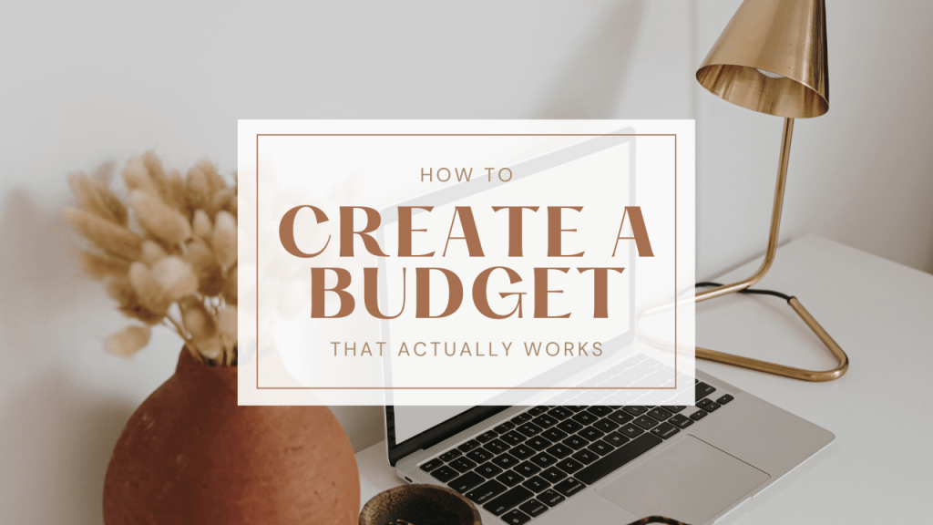 How to Make a Budget That Actually&nbsp;Works